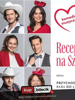 Recepta na Szczęście - Spektakl Muzyczny w Jarosławiu