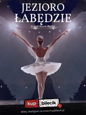 Grand Royal Ballet: Jezioro Łabędzie w Stalowej Woli