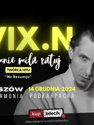 Vix.N w Rzeszowie - Koncert w Filharmonii Podkarpackiej