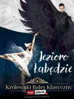 Jezioro Łabędzie - Królewski Balet Klasyczny w Krośnie