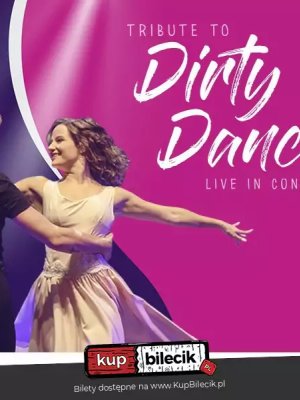 Tribute to Dirty Dancing - Show w Mielcu